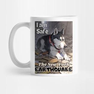 I Survived the New York City Earthquake, "I am The Husky, I am safe, Ideal Gift, Mug